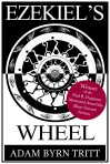 "Ezekiel's Wheel" by Adam Byrn Tritt